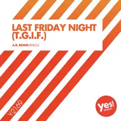 Last Friday Night (T.G.I.F.) - Single by Kate Project album reviews, ratings, credits