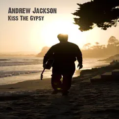 Kiss the Gypsy by Andrew Jackson album reviews, ratings, credits