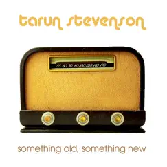 Something Old, Something New by Tarun Stevenson album reviews, ratings, credits