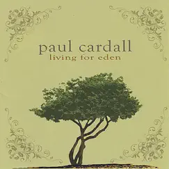 Living for Eden (2 Disc Set) by Paul Cardall album reviews, ratings, credits