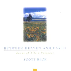 Between Heaven And Earth by Scott Beck album reviews, ratings, credits