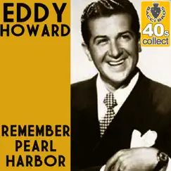 Remember Pearl Harbor - Single by Eddy Howard album reviews, ratings, credits
