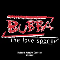 Bubba's Holiday Classics by Bubba the Love Sponge album reviews, ratings, credits