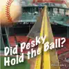 Did Pesky Hold the Ball? album lyrics, reviews, download