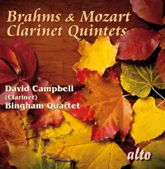 Brahms & Mozart Clarinet Quintets by David Campbell & Bingham Quartet album reviews, ratings, credits