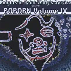 Knights in Saint Wally's Service Presents: BOBOBN Volume 4 by Various Artists album reviews, ratings, credits