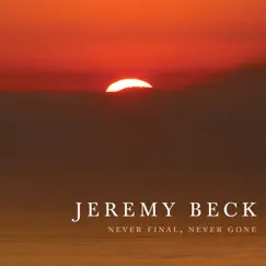 Beck, J.: Never Final, Never Gone by Nevsky String Quartet, Heather Coltman, Tatiana Razoumova, Maria Kolaiko, University of Northern Iowa Concert Chorale, Diane Beane, Bruce Chamberlain, Cynthia Ellis, Roberta Garten, University of Northern Iowa Percussion Ensemble & Randy Hogancamp album reviews, ratings, credits