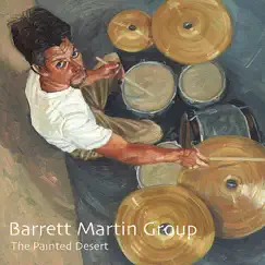 The Painted Desert by Barrett Martin Group album reviews, ratings, credits