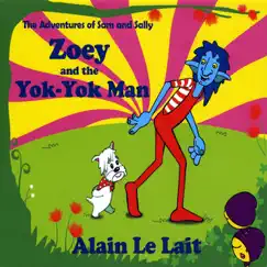Zoey and the Yok-Yok Man by Alain Le Lait album reviews, ratings, credits