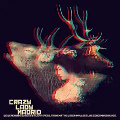 We Were Riding Whales at Light Speed, Transmitting Laser Impulses Like Goddamn Sea Kings - EP by Crazy Lady Madrid album reviews, ratings, credits