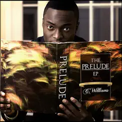 Prelude - EP by C. Williams album reviews, ratings, credits