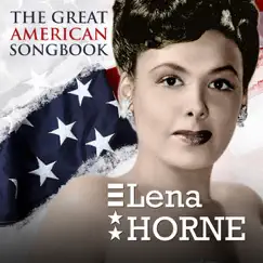 Lena Horne - The Great American Songbook by Lena Horne album reviews, ratings, credits