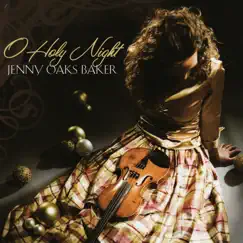 O Holy Night by Jenny Oaks Baker album reviews, ratings, credits