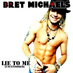 Lie to Me - Single by Bret Michaels album reviews, ratings, credits