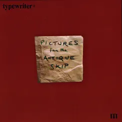 Pictures From the Antique Skip by Typewriter album reviews, ratings, credits