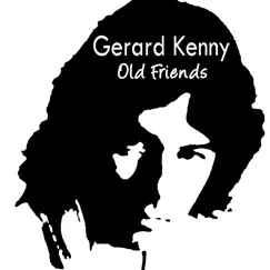 Old Friends by Gerard Kenny album reviews, ratings, credits