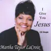 I Give You Jesus album lyrics, reviews, download