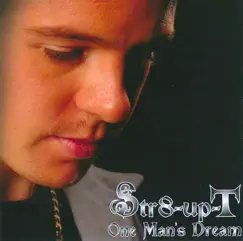 One Man's Dream by STr8-up-T album reviews, ratings, credits