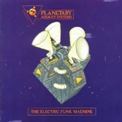 The Electric Funk Machine by Planetary Assault Systems album reviews, ratings, credits