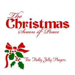 The Christmas Season of Peace by The Holly Jolly Players album reviews, ratings, credits