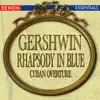 Gershwin: Rhapsody In Blue - Cuban Overture album lyrics, reviews, download
