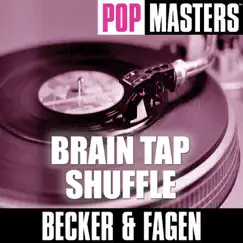 Pop Masters: Brain Tap Shuffle by Becker & Fagen album reviews, ratings, credits