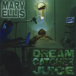 Dream Catcher Juice by Marv Ellis album reviews, ratings, credits
