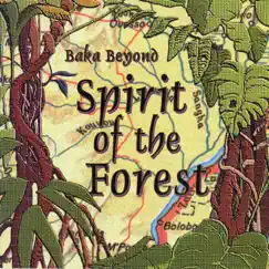 Spirit of the Forest by Baka Beyond album reviews, ratings, credits