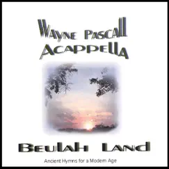 Beulah Land by Wayne Pascall Acappella album reviews, ratings, credits