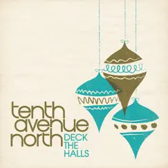 Deck the Halls - Single by Tenth Avenue North album reviews, ratings, credits