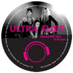 Dancing With Tears In My Eyes by Ultra Flirt album reviews, ratings, credits
