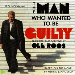 The Man Who Wanted to Be Guilty (Original Motion Picture Soundtrack) by Ib Glindemann album reviews, ratings, credits