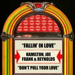 Fallin' In Love / Don't Pull Your Love by Hamilton, Joe Frank & Reynolds album reviews, ratings, credits