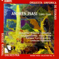 Basque Music Collection, Vol. IV: Andres Isasi by Enrique García Asensio, Euskadiko Orkestra Sinfonikoa & Jonathan Carney album reviews, ratings, credits