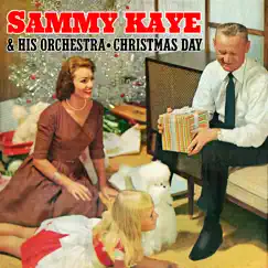 Christmas Day by Sammy Kay & His Orchestra album reviews, ratings, credits
