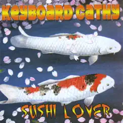 Sushi Lover by Keyboard Cathy album reviews, ratings, credits