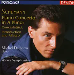 Schumann: Piano Concerto in A Minor by Michel Dalberto, Eliahu Inbal & Vienna Symphony album reviews, ratings, credits