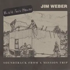 Build This House by Jim Weber album reviews, ratings, credits