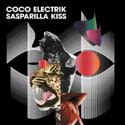 Sasparilla Kiss - Single by Coco Electrik album reviews, ratings, credits