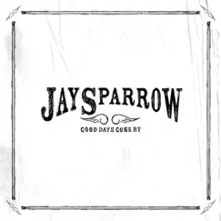 Good Days Gone By by Jay Sparrow album reviews, ratings, credits