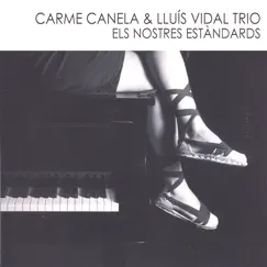 Els Nostres Estandards by Carme Canela & Lluis Vidal Trio album reviews, ratings, credits