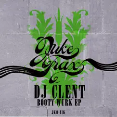 Booty Wurk - EP by DJ Clent album reviews, ratings, credits