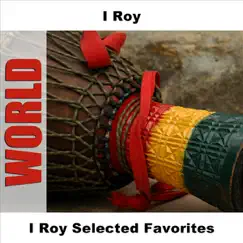 I Roy Selected Favorites by I-Roy album reviews, ratings, credits