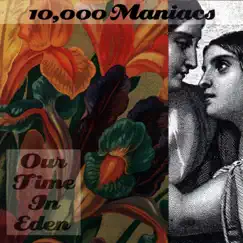 Our Time In Eden by 10,000 Maniacs album reviews, ratings, credits