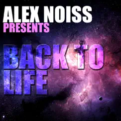 Back to Life - Single by Alex Noiss album reviews, ratings, credits