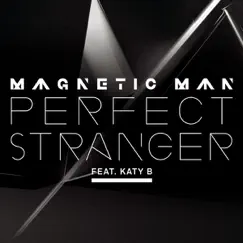 Perfect Stranger (feat. Katy B) - Single by Magnetic Man album reviews, ratings, credits