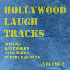 Ultimate Laugh Tracks for Sitcoms, Game Shows, Talk Shows and Comedy Projects, Vol. 2 by Hollywood Laugh Tracks album reviews, ratings, credits