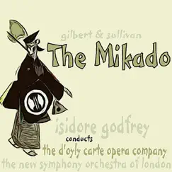 The Mikado by The D'Oyly Carte Opera Company & Isidore Godfrey album reviews, ratings, credits