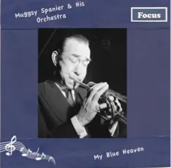 My Blue Heaven by Muggsy Spanier and His Orchestra album reviews, ratings, credits