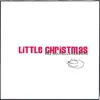 LITTLE CHRISTMAS album lyrics, reviews, download